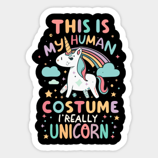 This Is My Human Costume I'm Really Unicorn Sticker